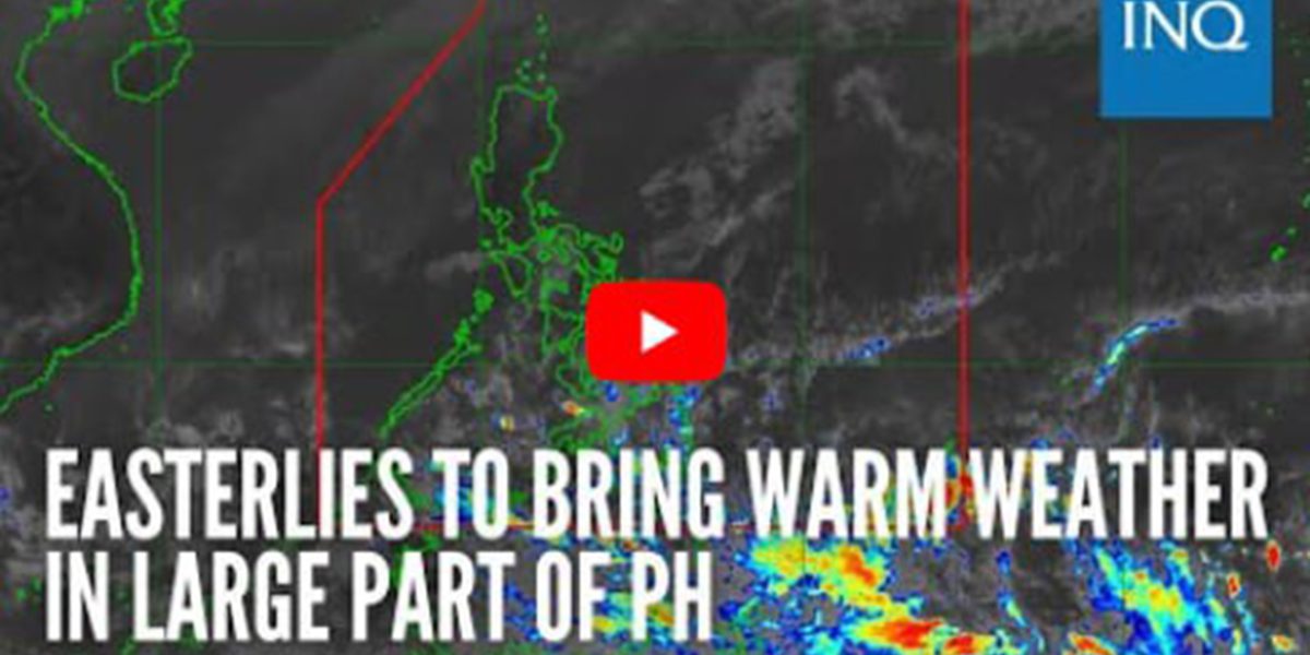 Easterlies to bring warm weather in large part of PH 1
